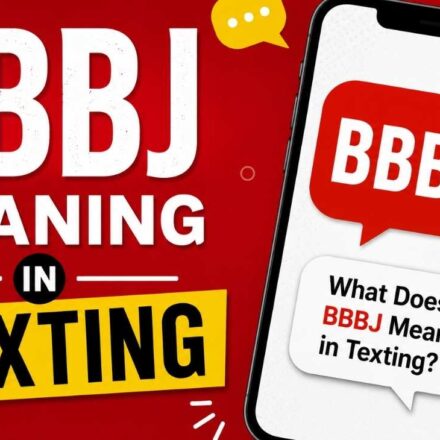 BBBJ Meaning in Texting Use, Safety Context, and Clear Examples