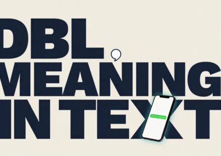 DBL Meaning in Text 📱: Slang, Examples & Usage Guide (2026)