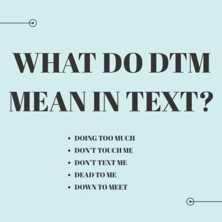 What Do DTM Mean in Text