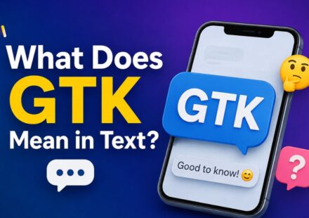 What Does GTK Mean in Text?