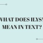 What Does ILYSM Mean in Text?