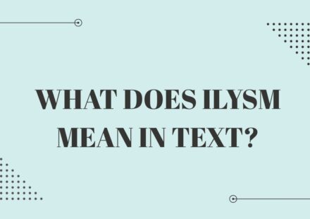 What Does ILYSM Mean in Text?