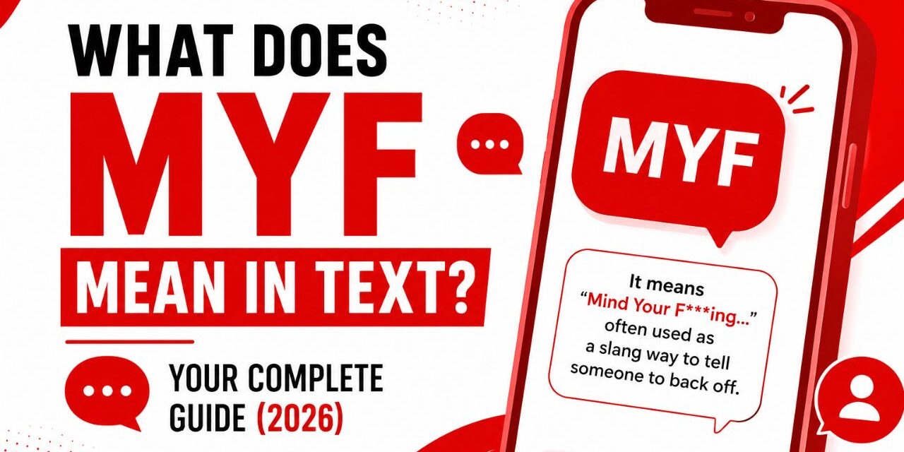 What Does MYF Mean in Text? 💬 Your Complete Guide (2026)