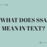 What Does SSA Mean in Text?