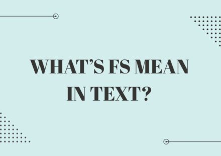 What’s FS Mean in Text?