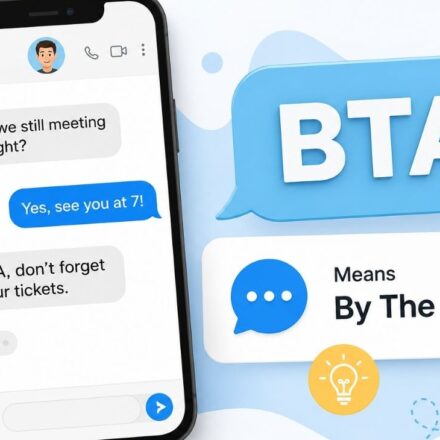BTA Meaning in Text What It Means, How to Use It, and Real-Life Examples