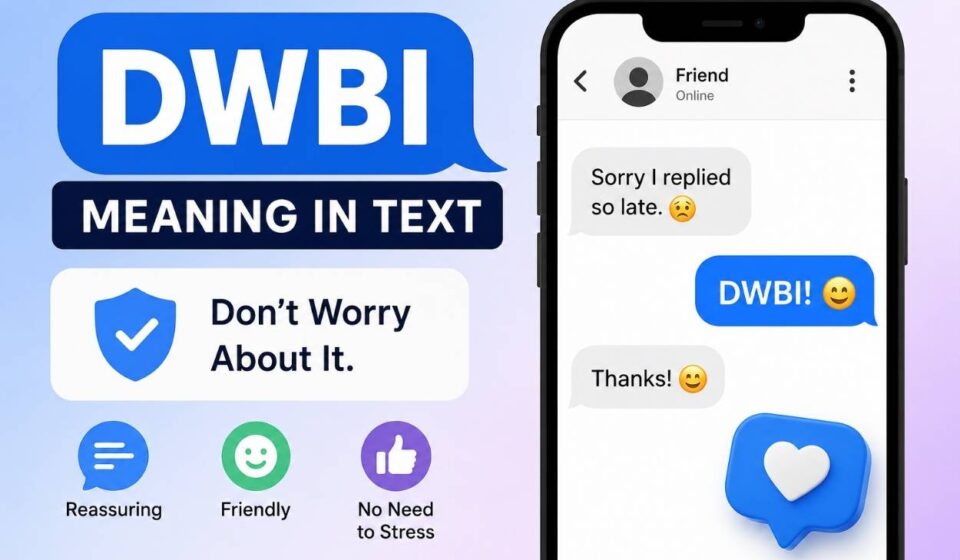 DWBI Meaning in Text: What It Means, How to Use It, and Real-Life Examples