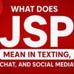 What Does JSP Mean in Texting, Chat, and Social Media?